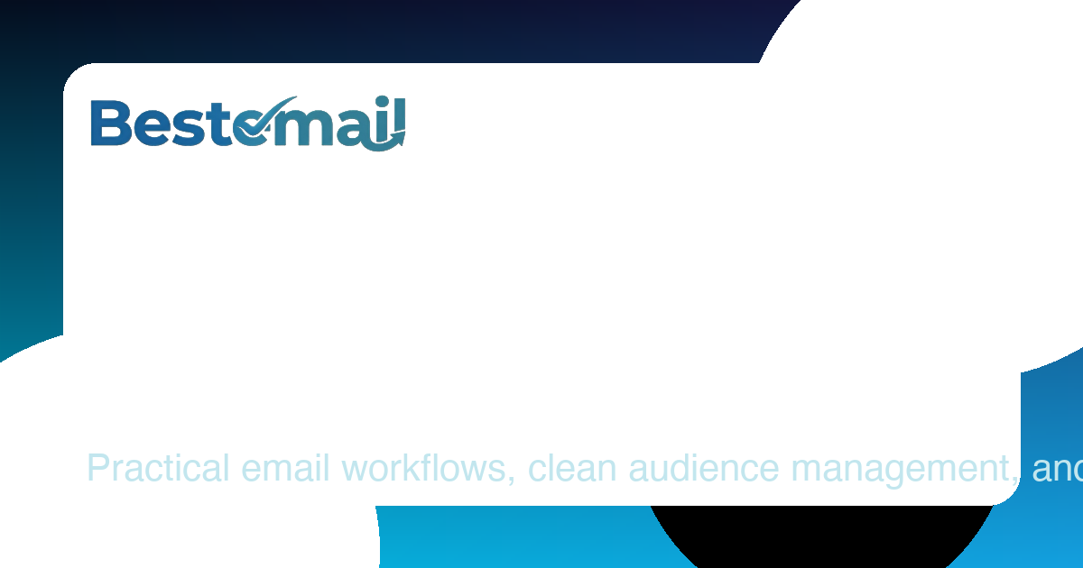 BestEmail announces BestEmail Gives Growing Businesses a Practical Workspace for Campaigns and Subscriber Management