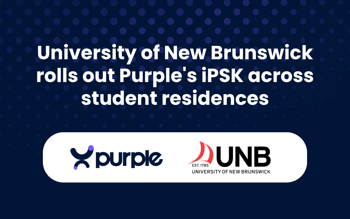 University of New Brunswick rolls out Purple's iPSK across student residences