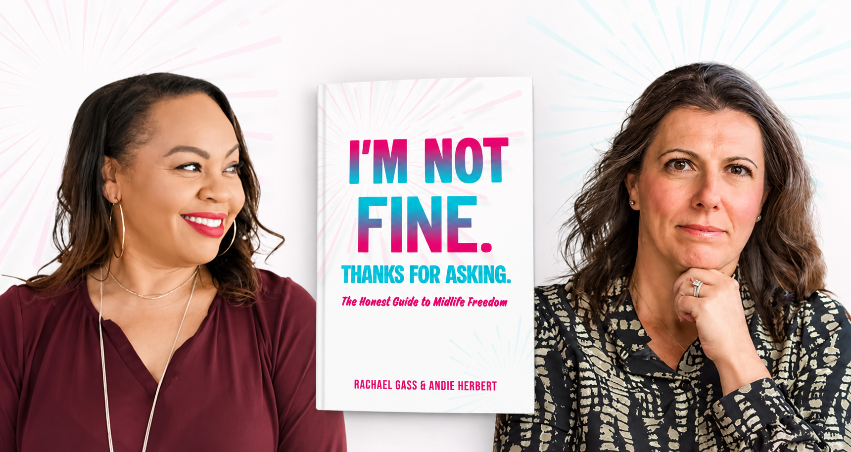 Be Kind Lyfe Announces Release of Book “I’m Not Fine, Thanks for Asking” About Navigating Midlife for Women Over 40 by Rachael Gass and Andie Herbert