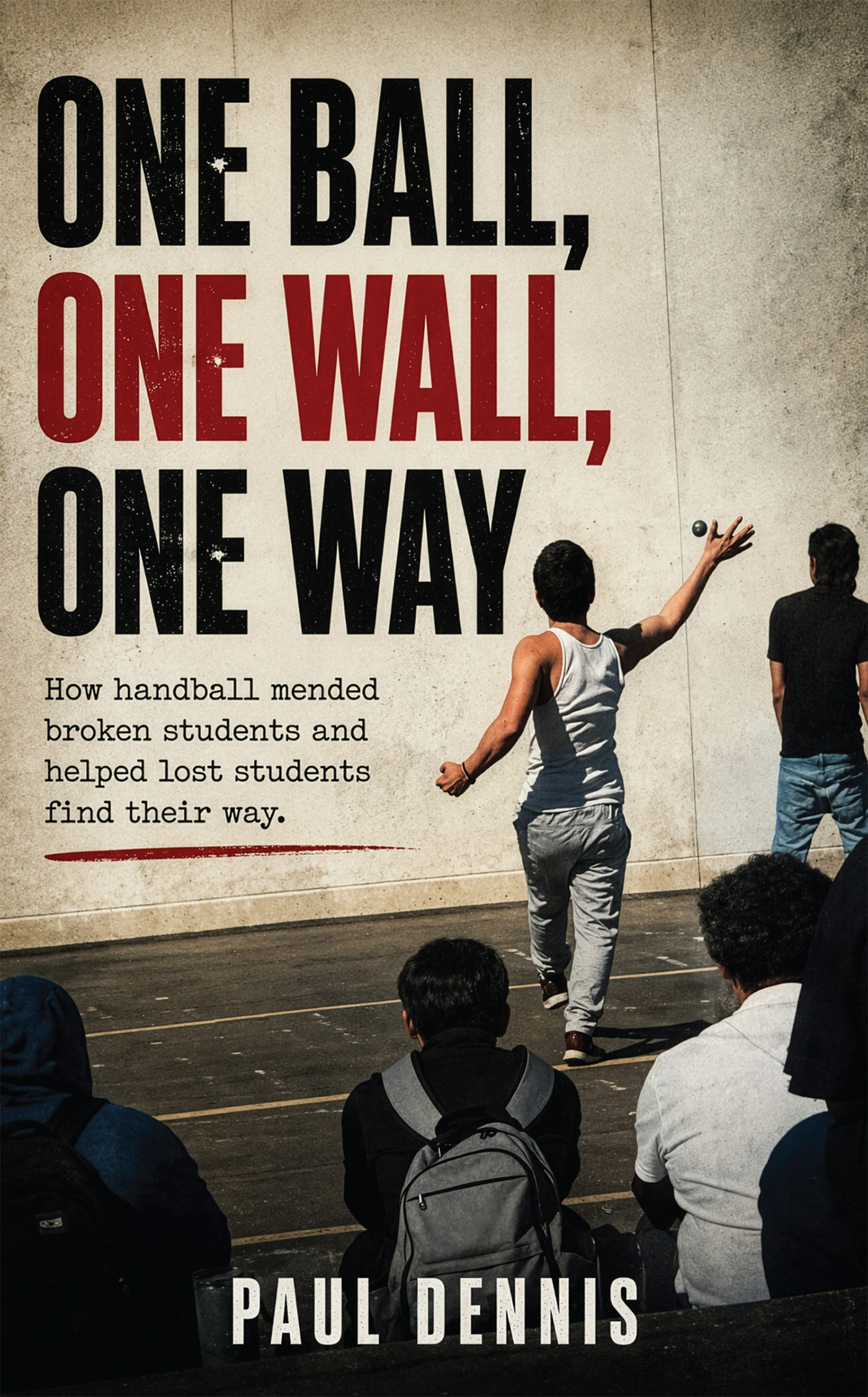 Xulon Press announces an inspiring faith-based sport memoir in One Ball, One Wall, One Way: How handball mended broken students and helped lost students find their way from author Paul Dennis.